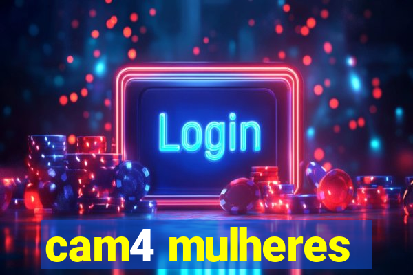 cam4 mulheres