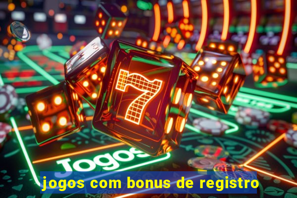 jogos com bonus de registro