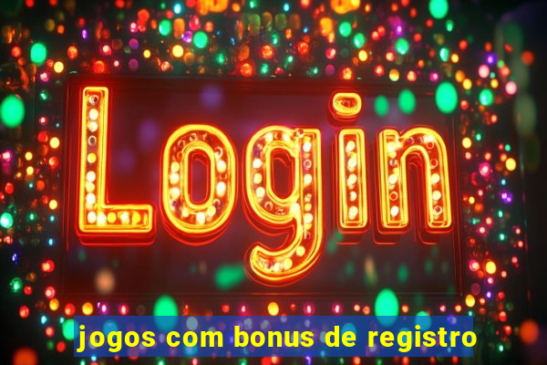 jogos com bonus de registro