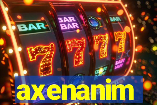 axenanim