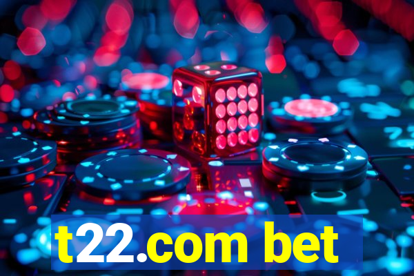 t22.com bet