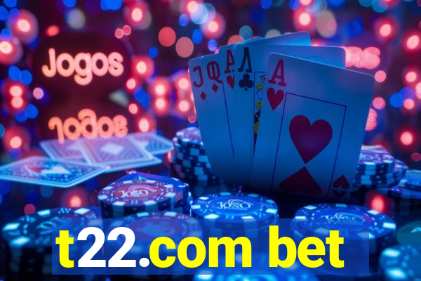 t22.com bet