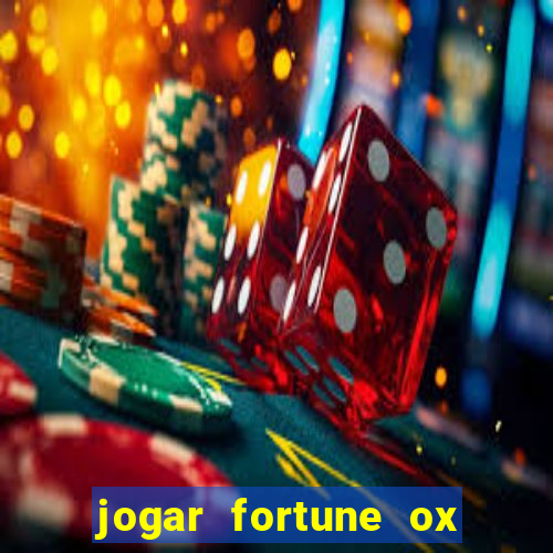 jogar fortune ox demo gratis