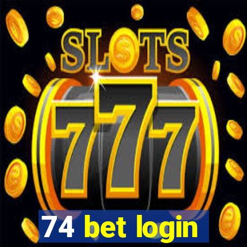 74 bet login