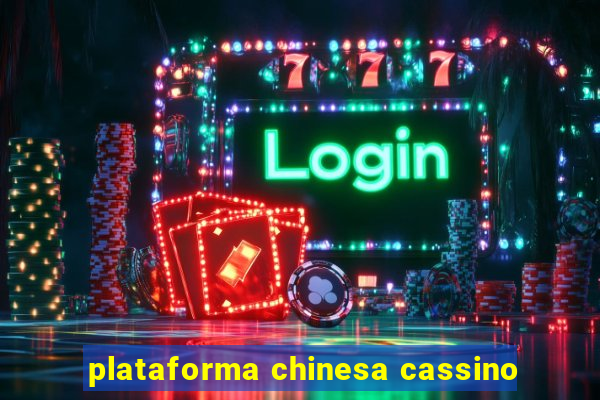 plataforma chinesa cassino