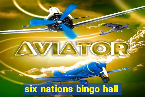 six nations bingo hall