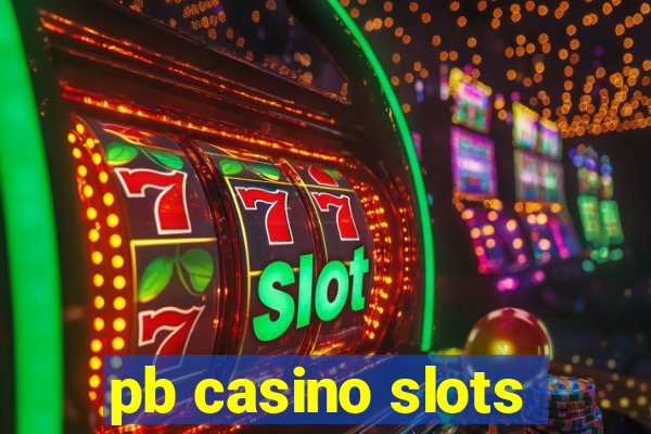 pb casino slots