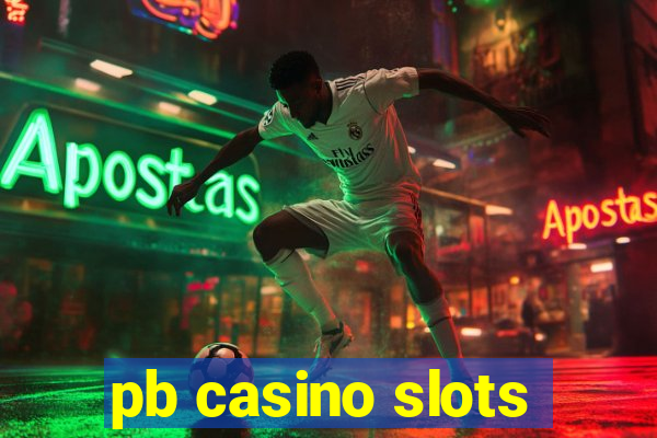 pb casino slots