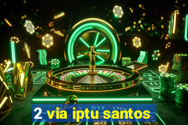 2 via iptu santos