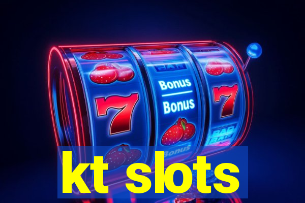 kt slots