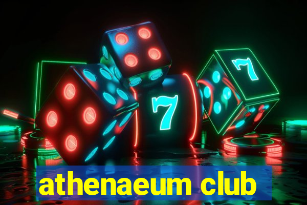 athenaeum club