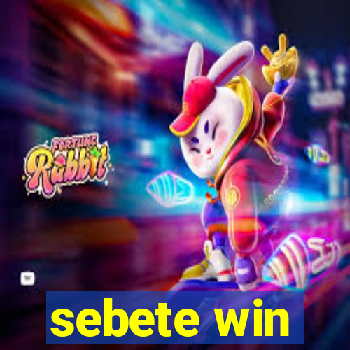 sebete win