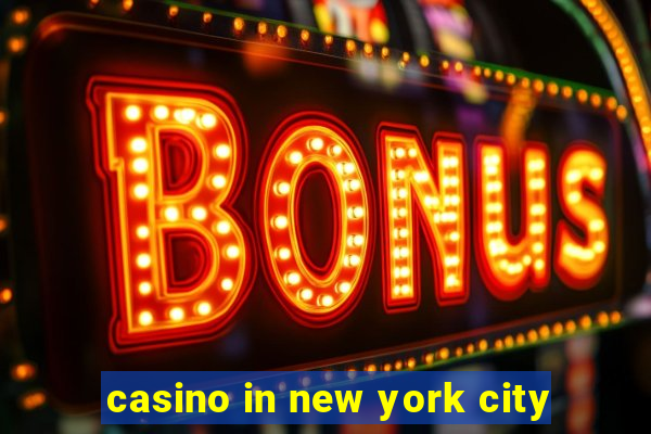 casino in new york city