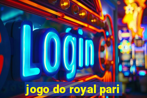 jogo do royal pari