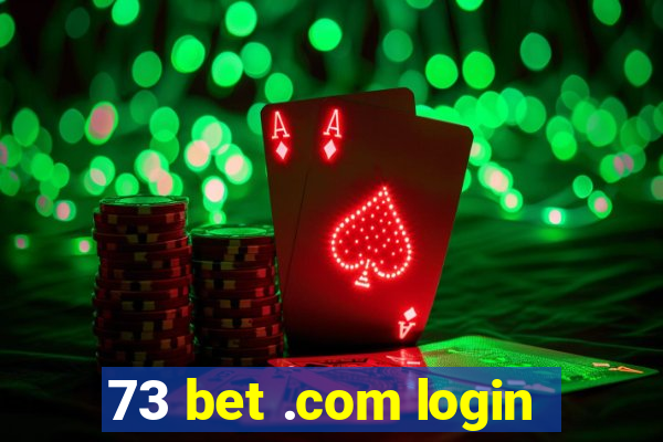 73 bet .com login