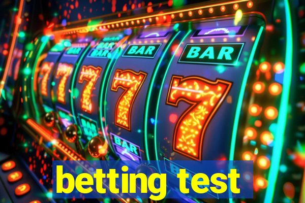 betting test