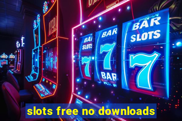 slots free no downloads