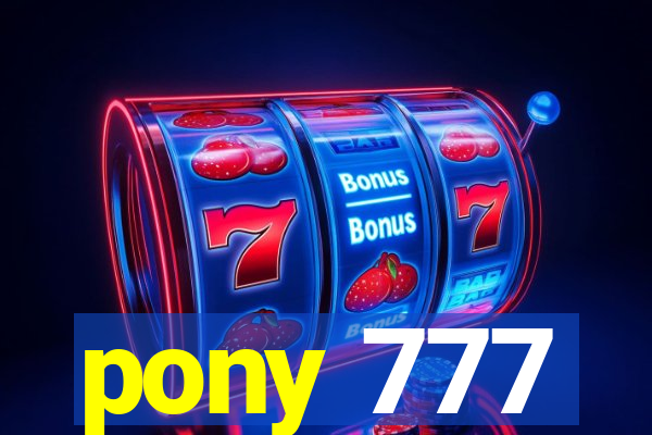 pony 777