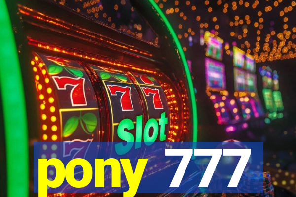 pony 777