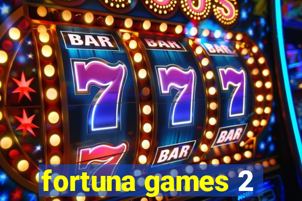 fortuna games 2