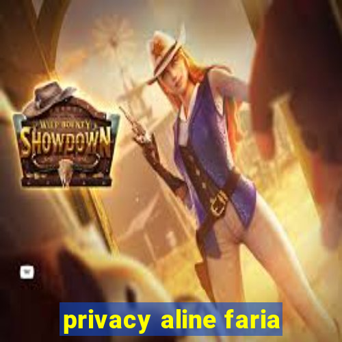 privacy aline faria