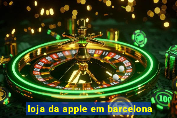 loja da apple em barcelona