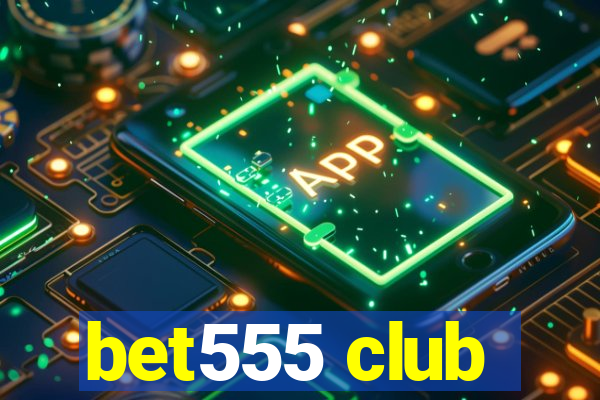 bet555 club