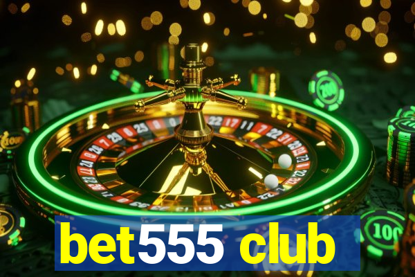 bet555 club