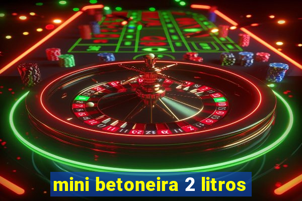 mini betoneira 2 litros