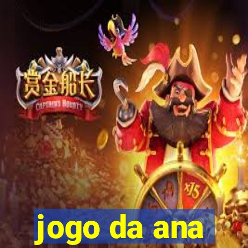 jogo da ana