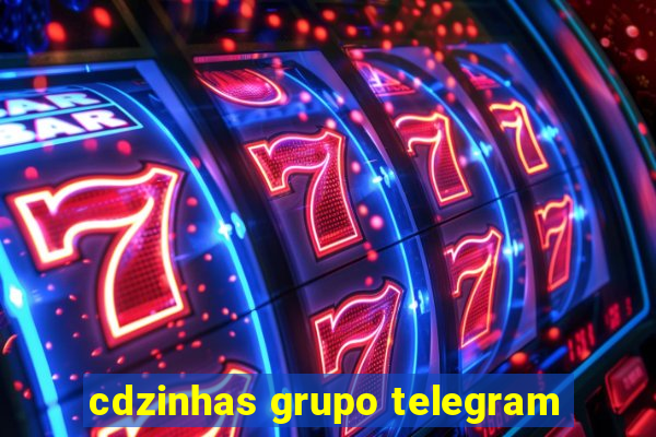 cdzinhas grupo telegram