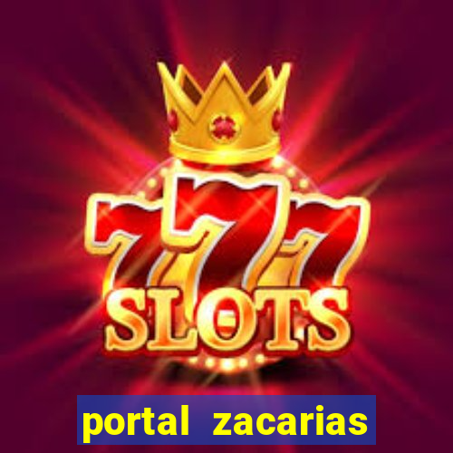 portal zacarias maior de 18