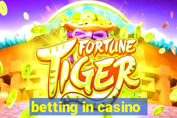 betting in casino