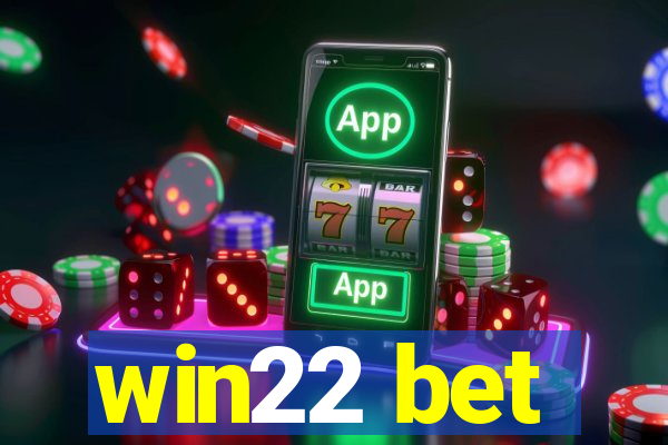 win22 bet