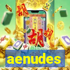 aenudes