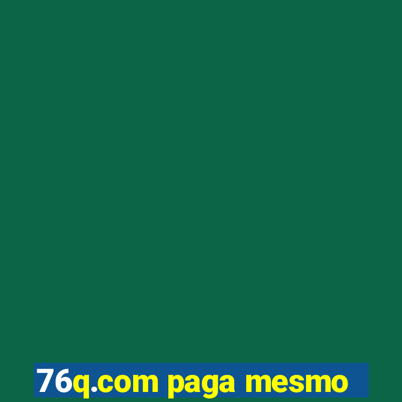 76q.com paga mesmo