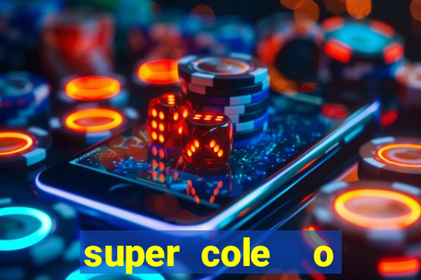 super cole  o 7784 jogos download