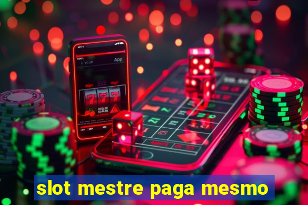 slot mestre paga mesmo