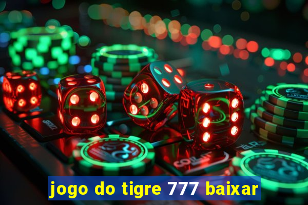 jogo do tigre 777 baixar