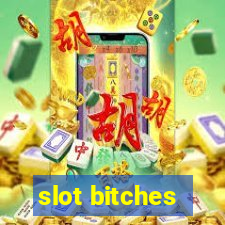 slot bitches