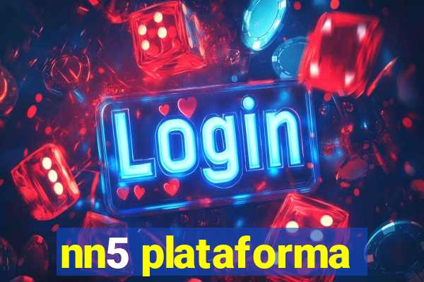 nn5 plataforma