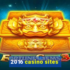 2016 casino sites