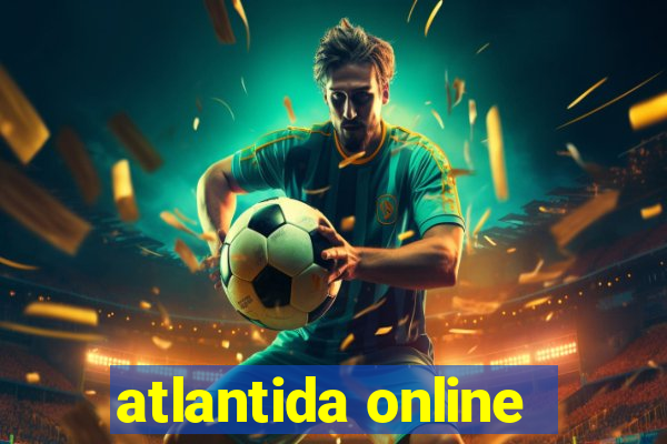 atlantida online