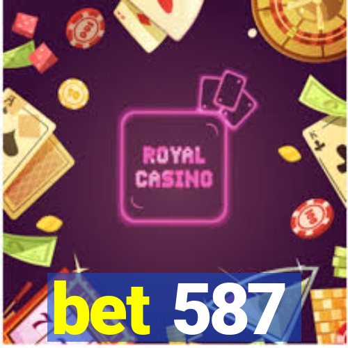 bet 587