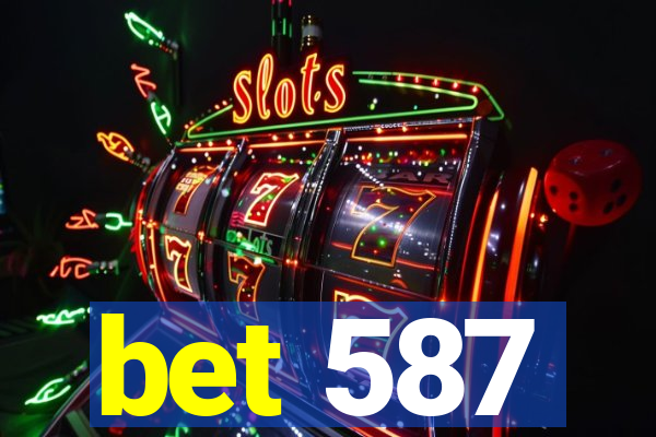 bet 587