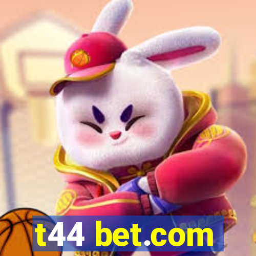 t44 bet.com