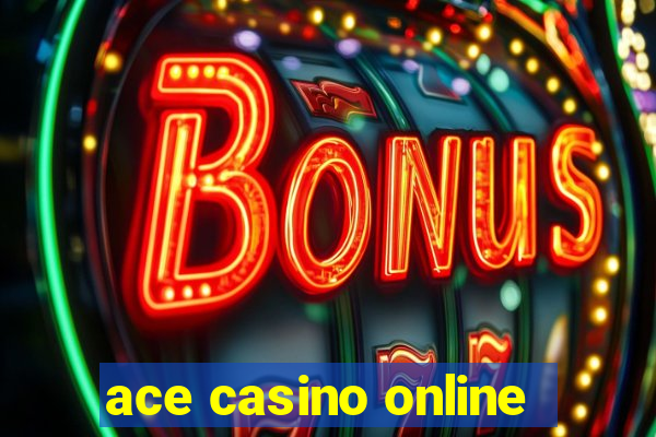 ace casino online