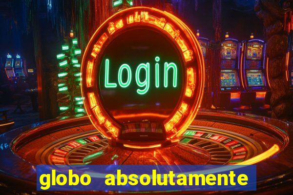 globo absolutamente tudo noticias