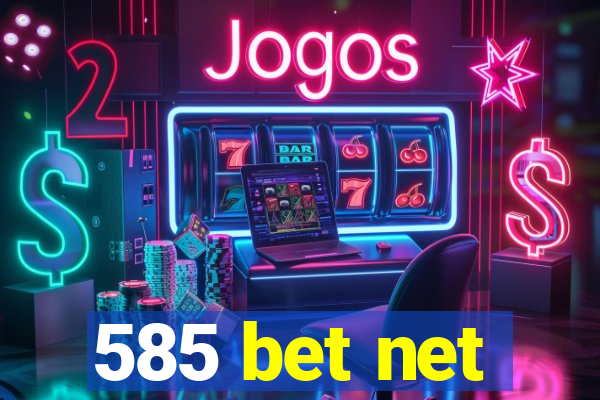 585 bet net