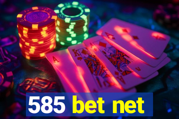 585 bet net